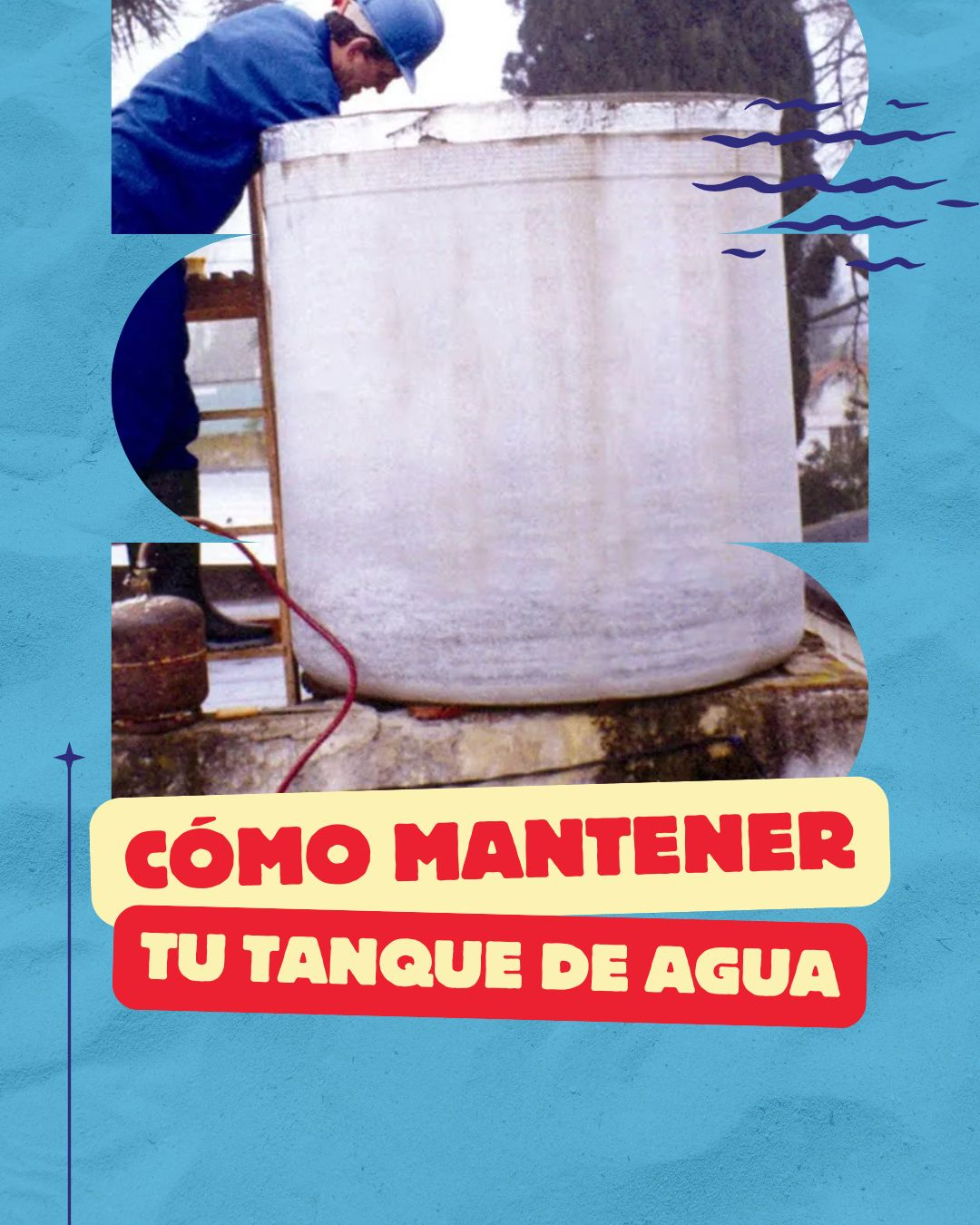Cuidar el tanque de agua en casa también protege la calidad del servicio